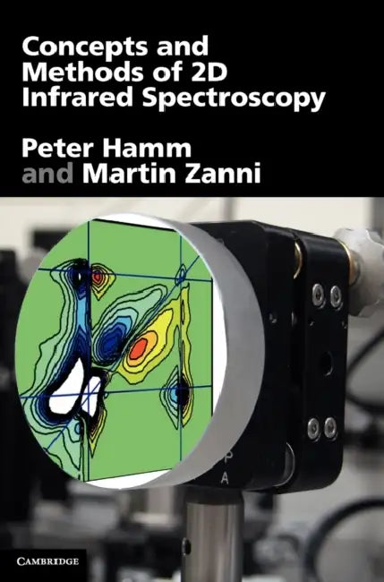 Concepts and Methods of 2D Infrared Spectroscopy by Peter Hamm, Martin Zanni