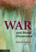 War and Moral Dissonance by Peter A. French