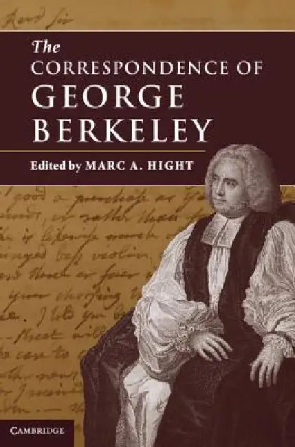 The Correspondence of George Berkeley by Marc a. Hight