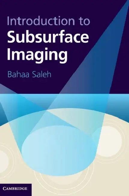 Introduction to Subsurface Imaging by Bahaa Saleh
