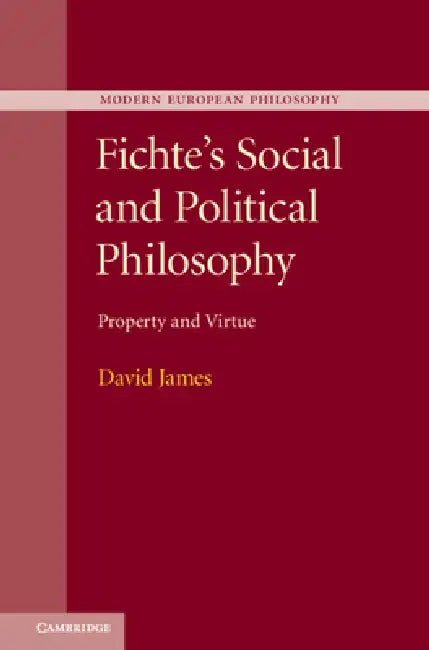 Fichte's Social and Political Philosophy by David James