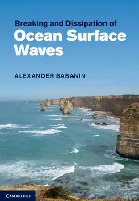 Breaking and Dissipation of Ocean Surface Waves by Alexander Babanin