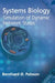 Systems Biology: Simulation of Dynamic Network States by Bernhard Ø. Palsson