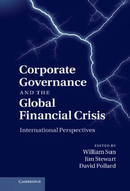 Corporate Governance and the Global Financial Crisis by William Sun, Jim Stewart, David Pollard