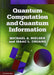 Quantum Computation and Quantum Information by Michael A. Nielsen