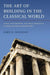 The Art of Building in the Classical World by John R. Senseney