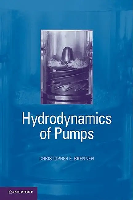 Hydrodynamics of Pumps by Christopher E. Brennen