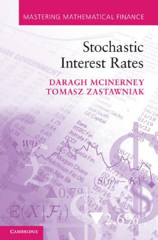 Stochastic Interest Rates by Daragh McInerney, Tomasz Zastawniak
