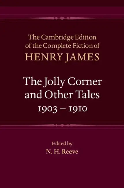 The Jolly Corner and Other Tales, 1903-1910 by Henry James, N. H. Reeve