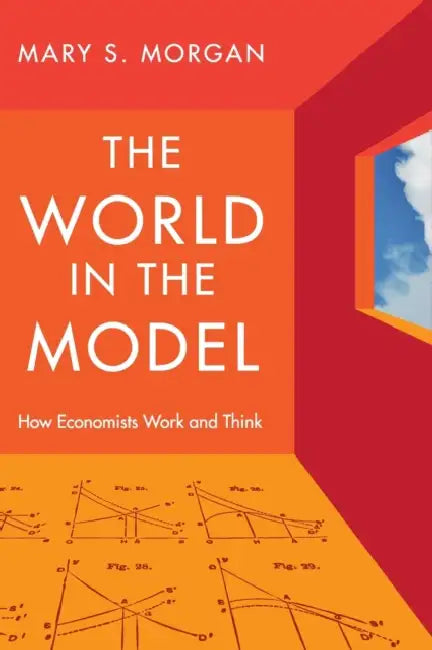 The World in the Model by Mary S. Morgan