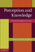 Perception and Knowledge: A Phenomenological Account by Walter Hopp
