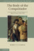 The Body of the Conquistador: Food, Race and the Colonial Experience in Spanish America, 1492 1700 by Rebecca Earle