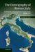 The Demography of Roman Italy: Population Dynamics in an Ancient Conquest Society 201 Bce 14 Ce by Saskia Hin