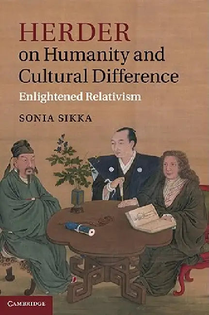 Herder on Humanity and Cultural Difference by Sonia Sikka