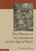 The Musician in Literature in the Age of Bach by Stephen Rose