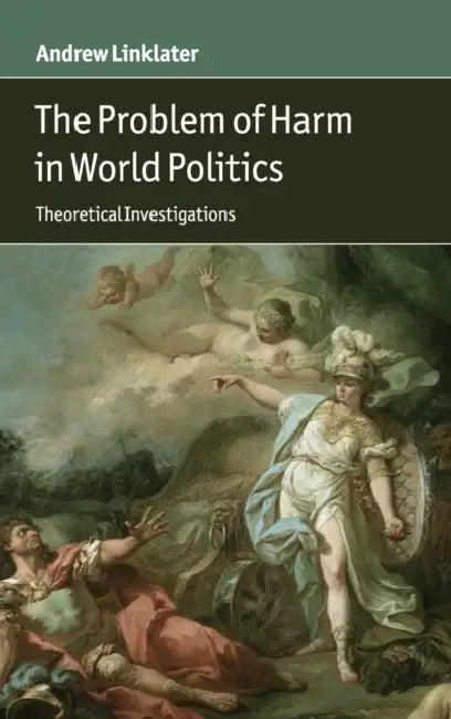 The Problem of Harm in World Politics by Andrew Linklater