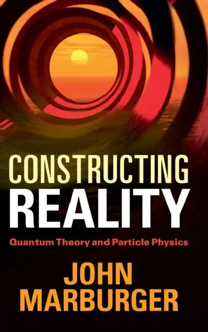 Constructing Reality by John Marburger