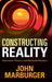 Constructing Reality by John Marburger
