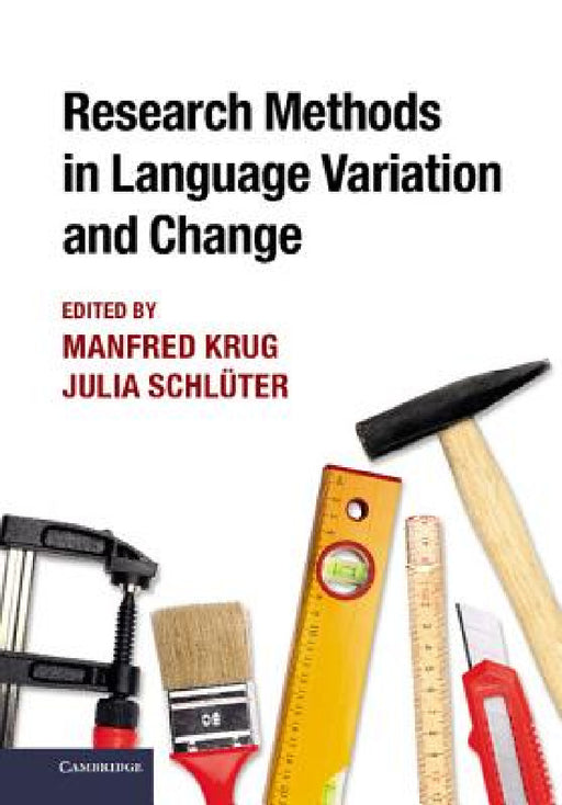 Research Methods in Language Variation and Change by Manfred Krug, Julia Schluter, Julia Schl Ter