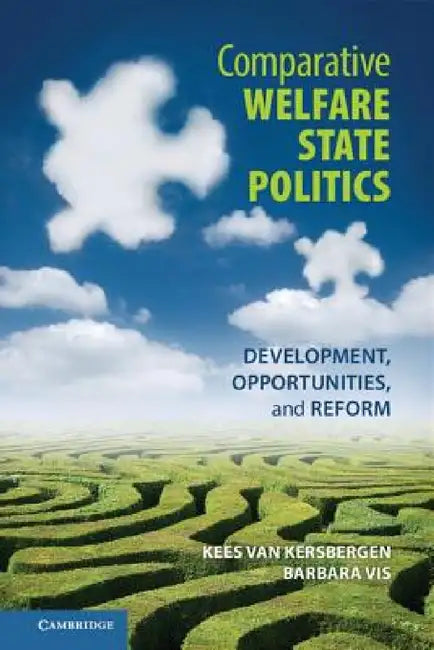 Comparative Welfare State Politics by Kees Van Kersbergen, Barbara Vis