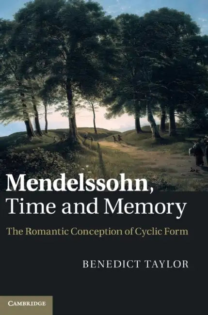 Mendelssohn, Time and Memory by Benedict Taylor