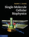 Single-Molecule Cellular Biophysics by Mark C. Leake