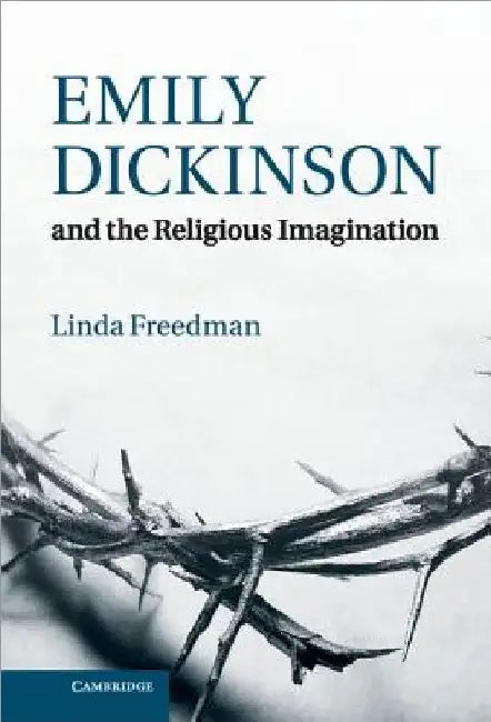 Emily Dickinson and the Religious Imagination by Linda Freedman