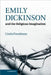 Emily Dickinson and the Religious Imagination by Linda Freedman
