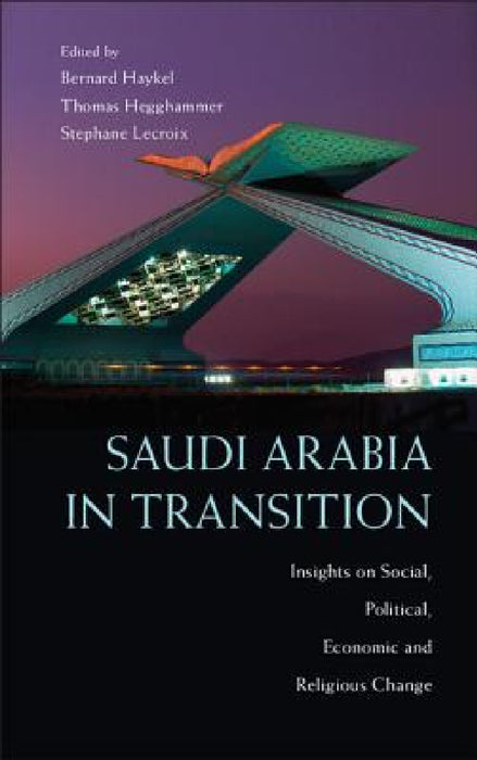 Saudi Arabia in Transition by Bernard Haykel, Thomas Hegghammer, Stéphane LaCroix