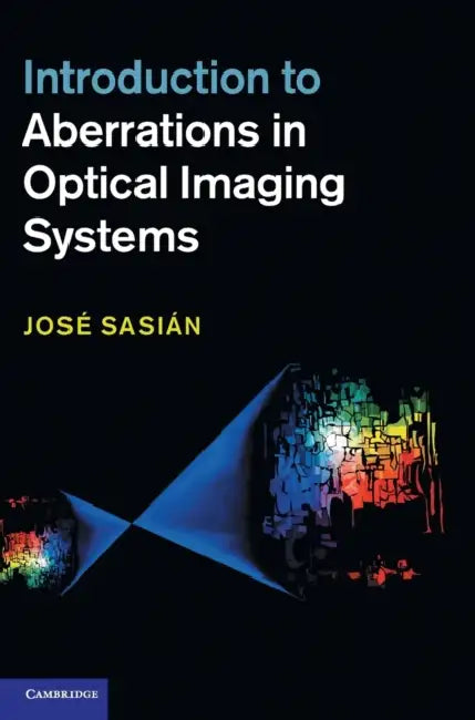 Introduction to Aberrations in Optical Imaging Systems by Jos Sasi N., Jose Sasian