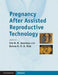 Pregnancy After Assisted Reproductive Technology by Eric Jauniaux, Botros Rizk