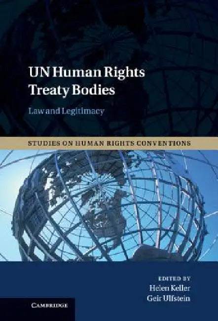 UN Human Rights Treaty Bodies by Helen Keller, Geir Ulfstein
