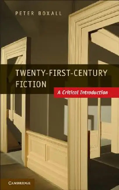 Twenty-First-Century Fiction by Peter Boxall
