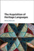 The Acquisition of Heritage Languages by Silvina Montrul