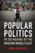 Popular Politics in the Making of the Modern Middle East by John Chalcraft