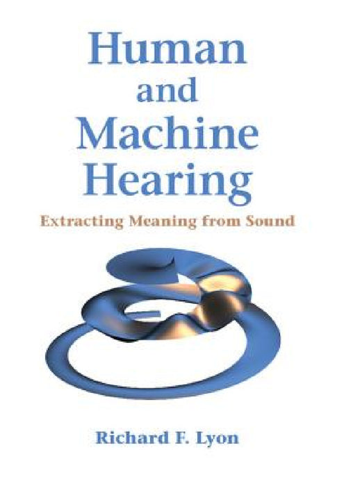 Human and Machine Hearing by Richard F. Lyon