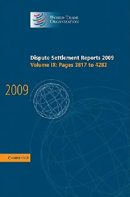 Dispute Settlement Reports 2009: Volume 9, Pages 3817-4282 by World Trade Organization