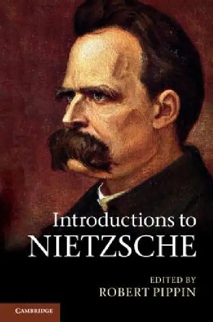 Introductions to Nietzsche by Robert Pippin