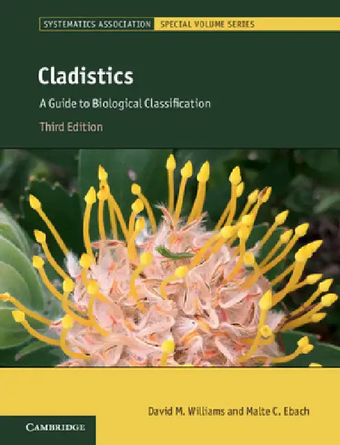 Cladistics: A Guide to Biological Classification by David M. Williams, Malte C. Ebach