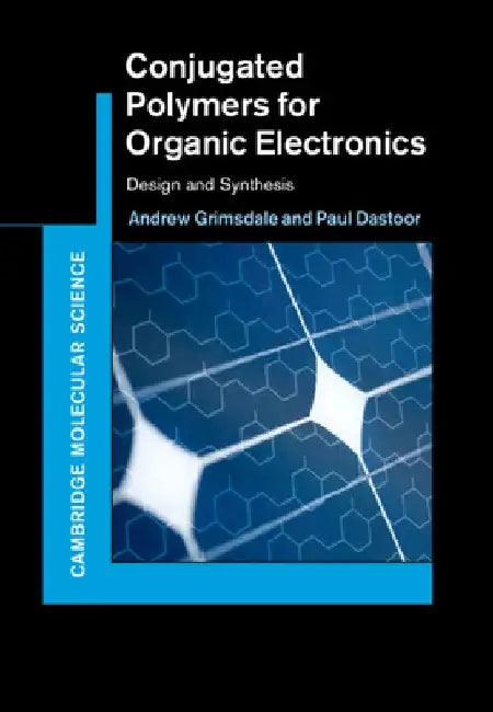 Conjugated Polymers for Organic Electronics by Andrew Grimsdale