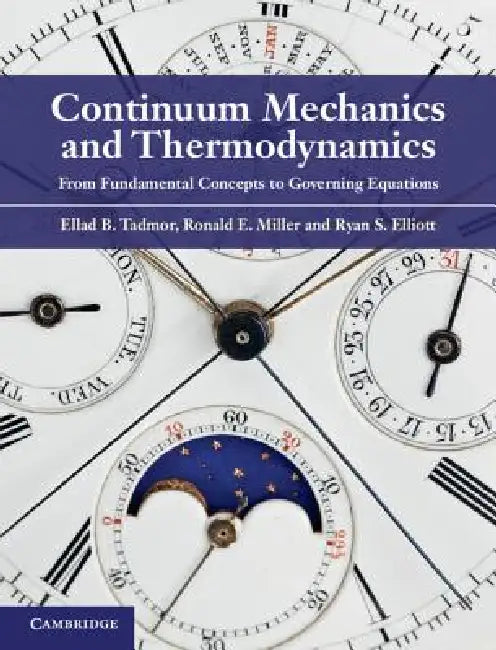 Continuum Mechanics and Thermodynamics by Ellad B. Tadmor, Ronald E. Miller, Ryan S. Elliott