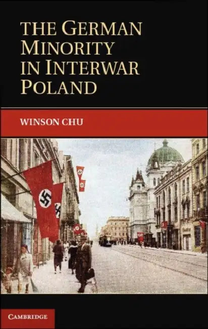 The German Minority in Interwar Poland by Winson Chu