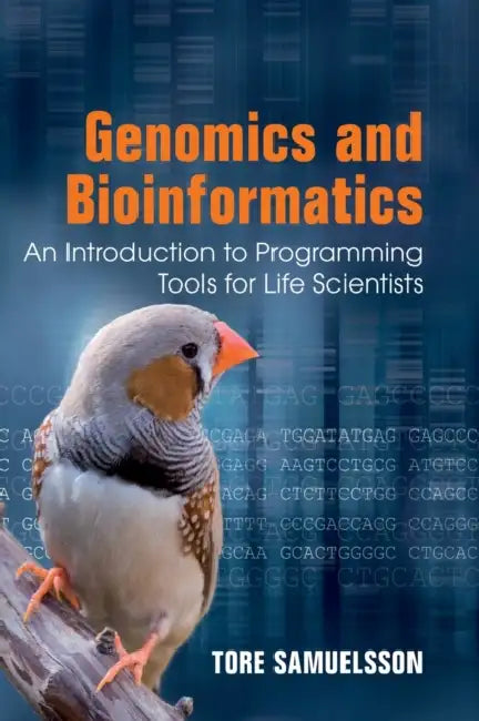 Genomics and Bioinformatics: An Introduction to Programming Tools for Life Scientists by Tore Samuelsson