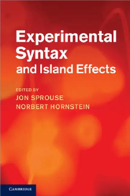 Experimental Syntax and Island Effects by Norbert Hornstein