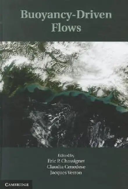 Buoyancy-Driven Flows by Eric P. Chassignet, Claudia Cenedese, Jacques Verron