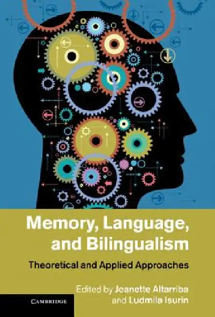 Memory, Language, and Bilingualism by Jeanette Altarriba, Ludmila Isurin