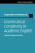 Grammatical Complexity in Academic English by Douglas Biber, Bethany Gray