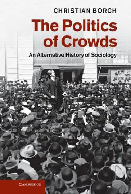 The Politics of Crowds by Christian Borch