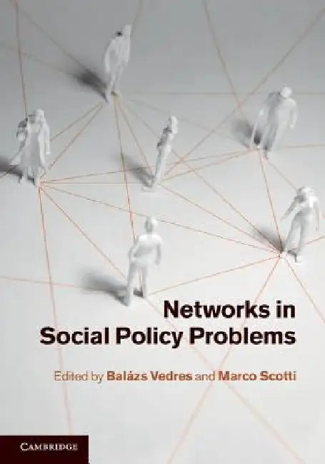Networks in Social Policy Problems by Bal Zs Vedres, Marco Scotti, Balazs Vedres