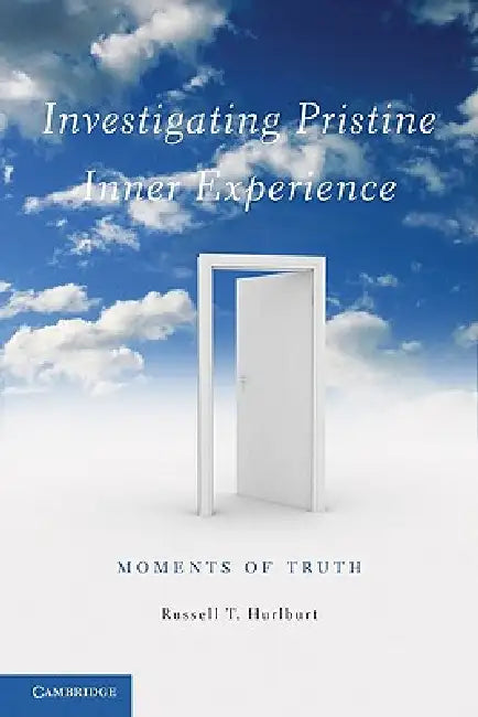 Investigating Pristine Inner Experience by Russell T. Hurlburt
